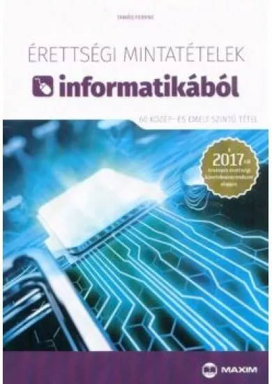 Érettségi mintatételek informatikából (60 közép- és emelt szintű tétel)