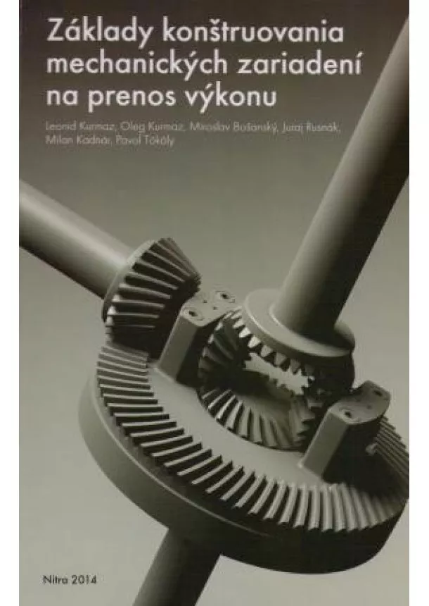 Leonid Kurmaz , Kolektív autorov - Základy konštruovania mechanických zariadení na prenos výkonu