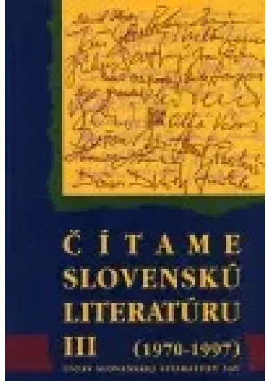 Čítame slovenskú literatúru III - (1970 - 1997)