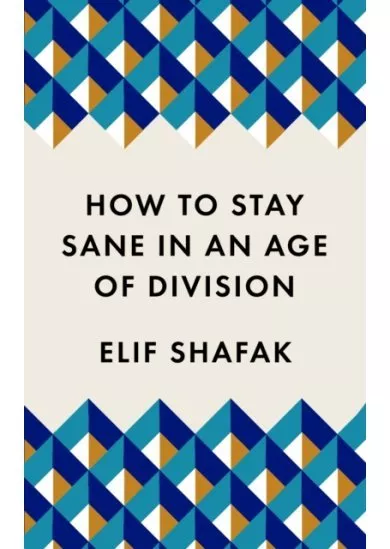 How to Stay Sane in an Age of Division
