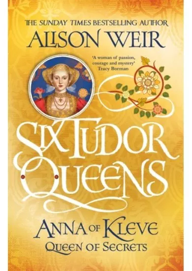 Six Tudor Queens: Anna of Kleve, Queen of Secrets