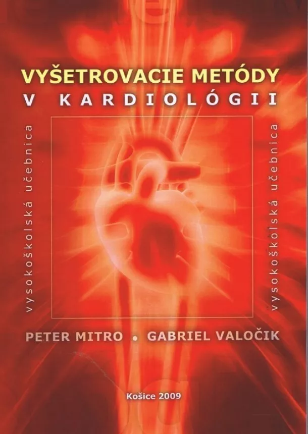 Peter Mitro, Gabriel Valočik - Vyšetrovacie metódy v kardiológii