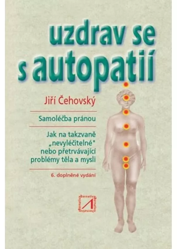 Jiří Čehovský   - Uzdrav se s autopatií