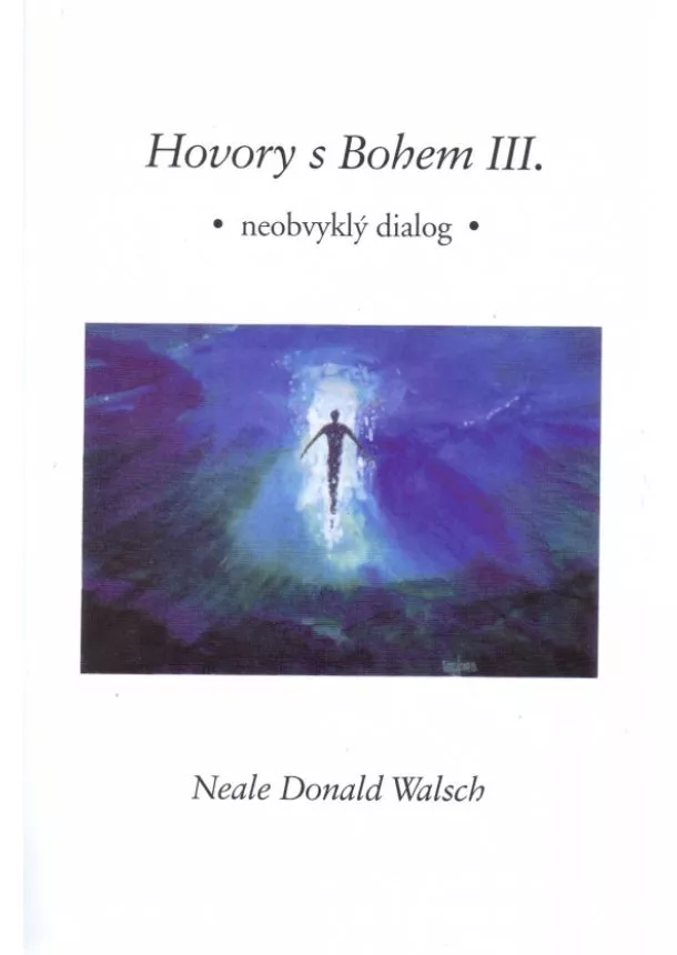 Neale Donald Walsch  - Hovory s Bohem 3.