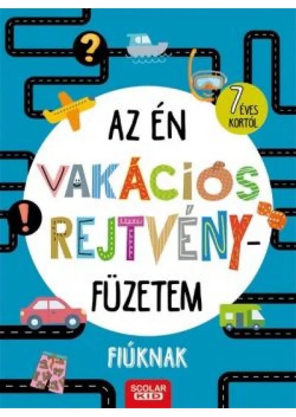 Foglalkoztató - Az én vakációs rejtvényfüzetem - Fiúknak