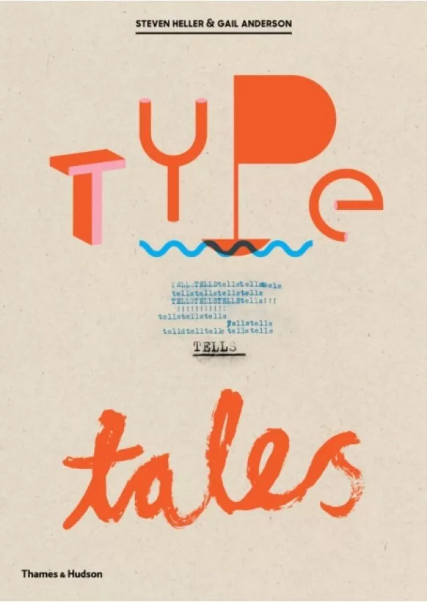 Steven Heller, Gail Anderson - Type Tells Tales