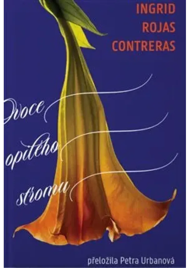 Ingrid Rojas Contreras - Ovoce opilého stromu