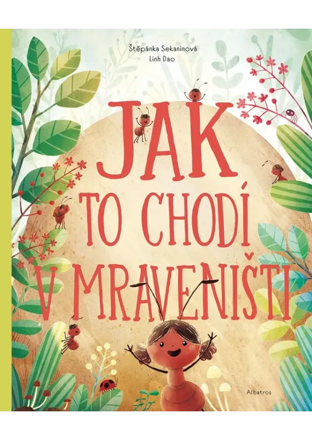 Štěpánka Sekaninová - Jak to chodí v mraveništi