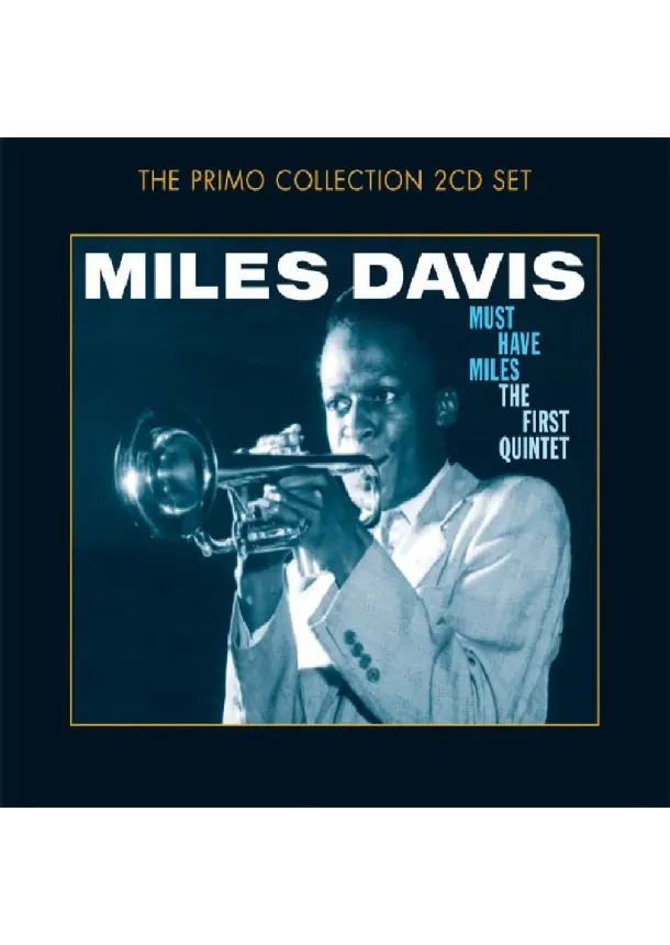 Miles Davis, PRIMO - Miles Davis:  Must-Have Miles (first quartet, 1956 recordings)