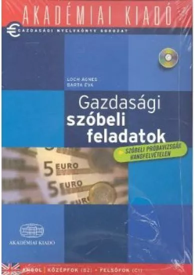 GAZDASÁGI SZÓBELI FELADATOK /ANGOL KÖZÉPFOK, FELSŐFOK + SZÓBELI PRÓBAVIZSGÁK HANGFELVÉTELEN