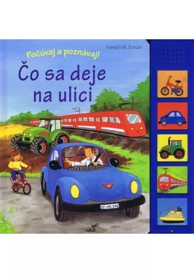 Čo sa deje na ulici -počúvaj a poznávaj!