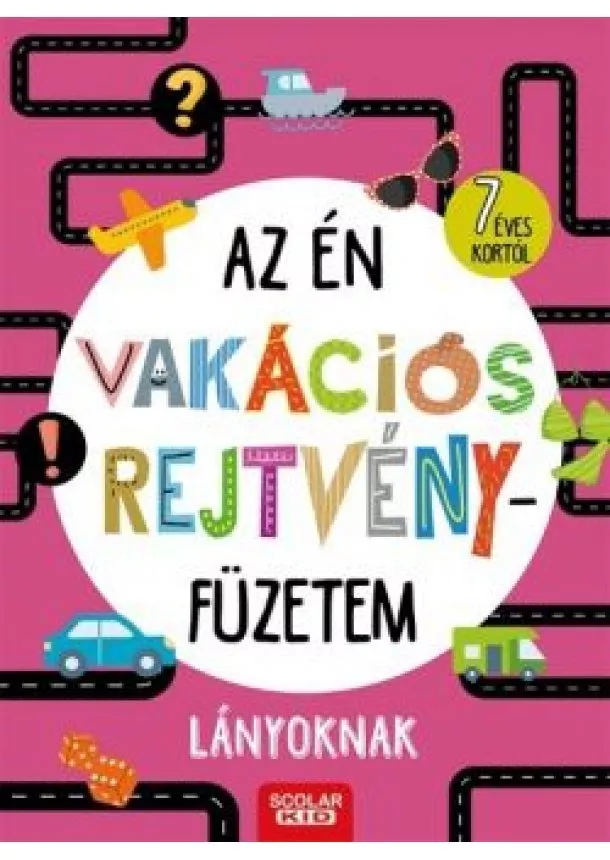 Foglalkoztató - Az én vakációs rejtvényfüzetem - Lányoknak