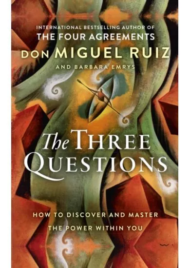 The Three Questions: How To Discover And Master The Power Within You