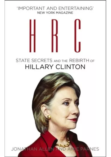 HRC: State Secrets and the Rebirth of Hillary Clinton