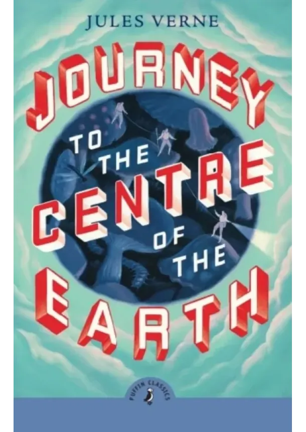 Jules Verne - Journey to the Centre of the Earth