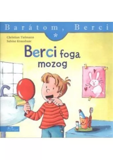 Berci foga mozog - Barátom, Berci 1.