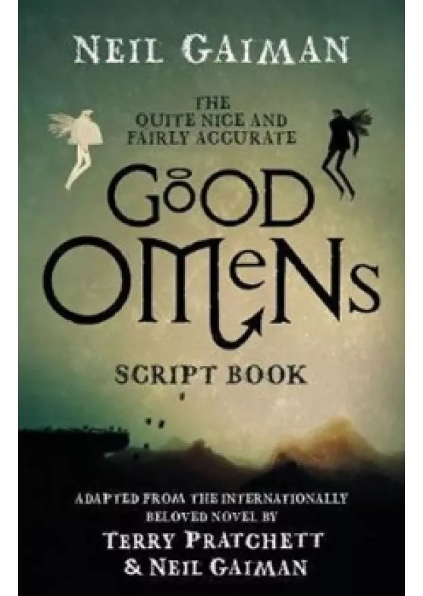 Neil Gaiman - The Quite Nice and Fairly Accurate Good Omens Script Book