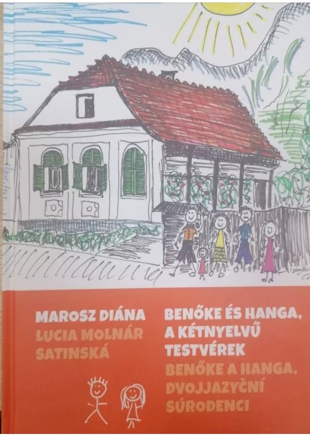 Marosz Diána - Benőke és Hanga, a kétnyelvű testvérek - Benőke a Hanga, dvojjazyční súrodenci