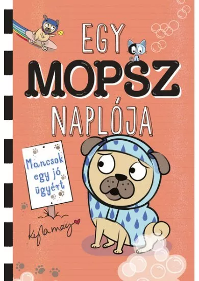 Egy mopsz naplója - Mancsok egy jó ügyért - Egy mopsz naplója-sorozat 3. rész