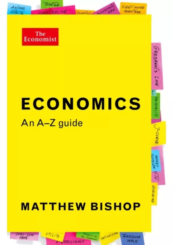 Matthew (Globalisation Edior) Bishop - Economics: An A-Z Guide