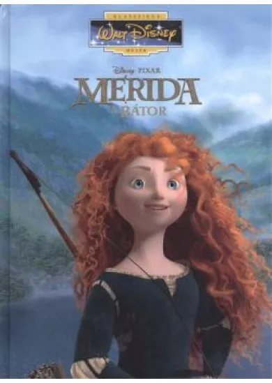 MERIDA A BÁTOR /KLASSZIKUS DISNEY MESÉK