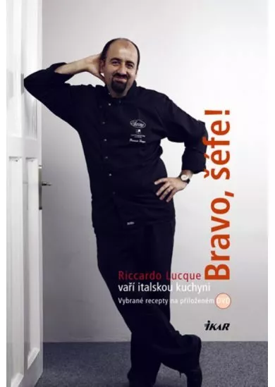 Bravo, šéfe! Riccardo Lucque vaří italskou kuchyni (+ DVD)