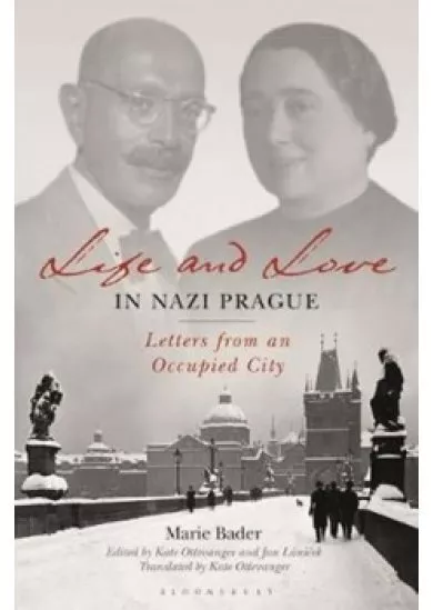 Life and Love in Nazi Prague : Letters f