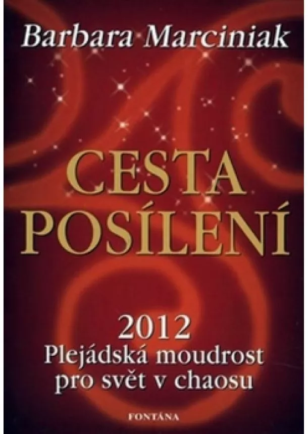 Barbara Marciniak - Cesta posílení - 2012 Plejádská moudrost pro svět v chaosu