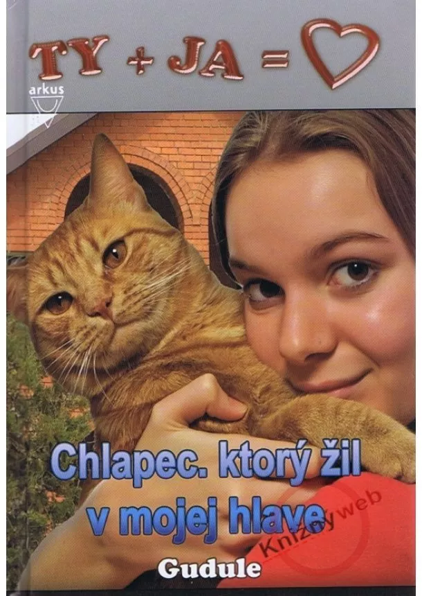 Gudule A. - Chlapec, ktorý žil v mojej hlave - Ty + Ja