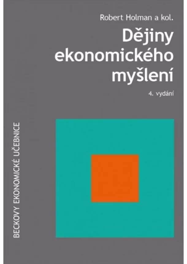 Robert Holman - Dějiny ekonomického myšlení, 4. vydání