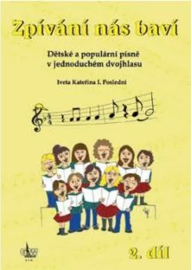 Zpívání nás baví 2.díl - Dětské a populární písně v jednoduchém dvojhlasu