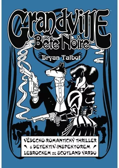 Grandville 3: Bete Noire