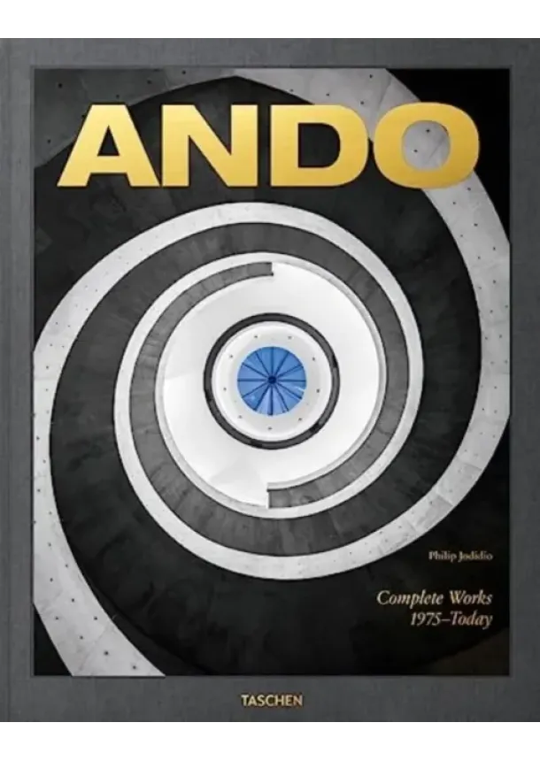 Philip Jodidio - Ando. Complete Works 1975-Today. 2023 Edition