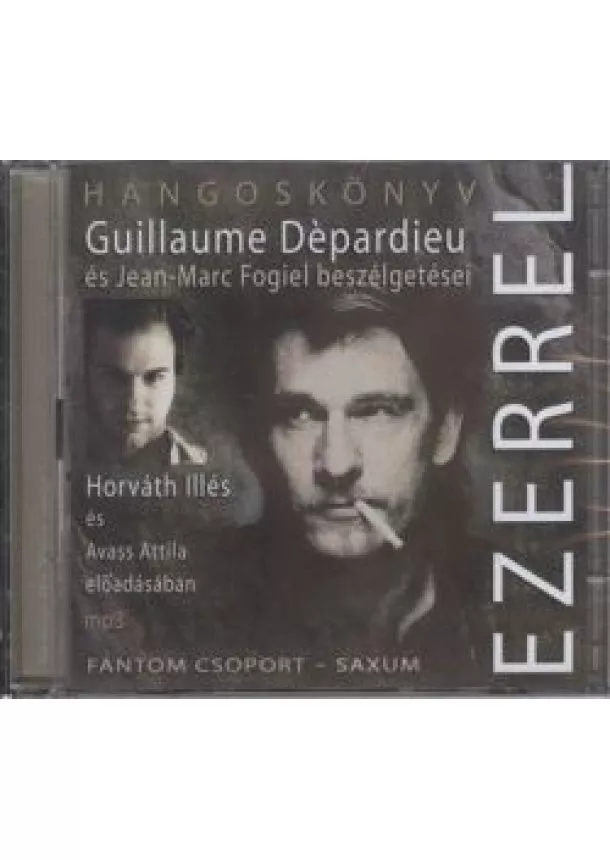 Hangoskönyv - EZERREL / GUILLAUME DÉPARDIEU ÉS JEAN-MARC FOGIEL BESZÉLGETÉSEI /HANGOSKÖNYV