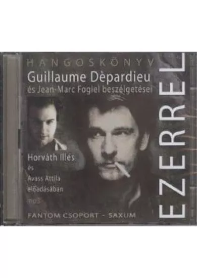 EZERREL / GUILLAUME DÉPARDIEU ÉS JEAN-MARC FOGIEL BESZÉLGETÉSEI /HANGOSKÖNYV