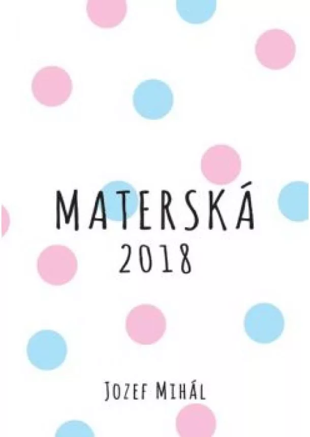 Jozef Mihál - Materská 2018