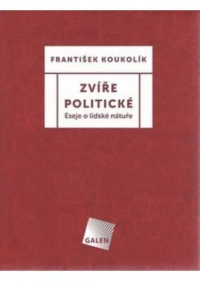 Zvíře politické - Eseje o lidské nátuře