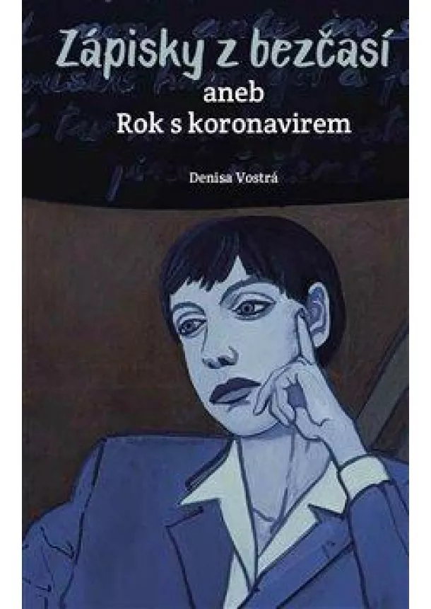 Denisa Vostrá - Zápisky z bezčasí aneb Rok s koronavirem