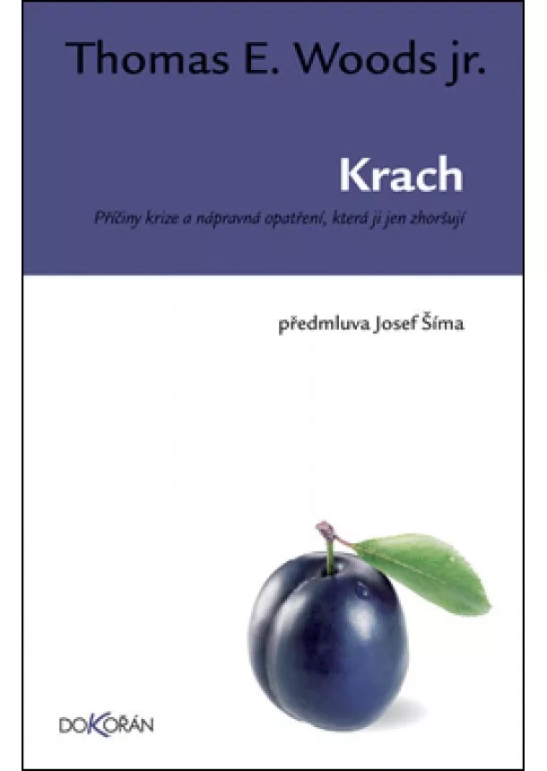 Thomas E. Woods jr. - Krach - Příčiny krize a nápravná opatření, která ji jen zhoršují