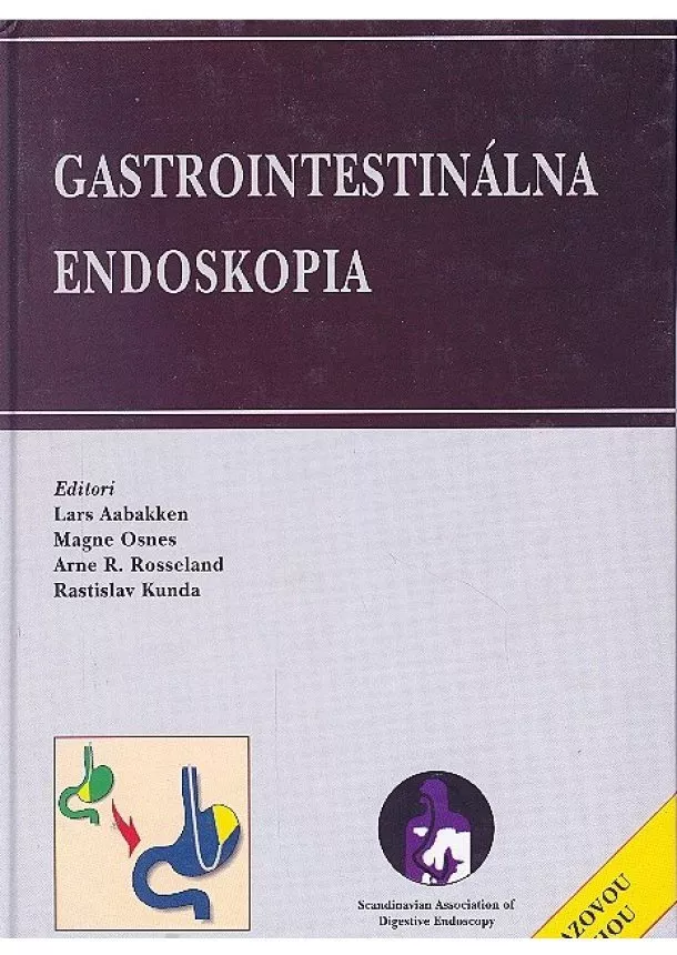 Lars Aabakken, Magne Osnes, Arne R. Rosseland, Rastislav Kunda - Gastrointesticiálna endoskopia