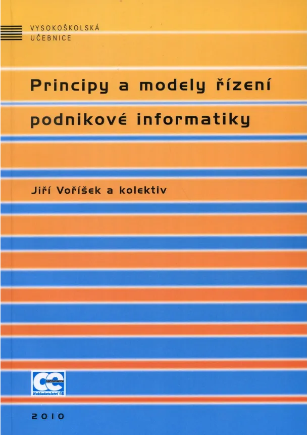 Jiří Voříšek a kolektív - Principy a modely řízení podnikové informatiky