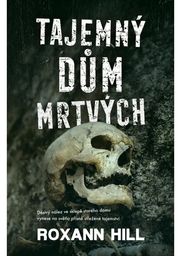 Roxann Hill - Tajemný dům mrtvých