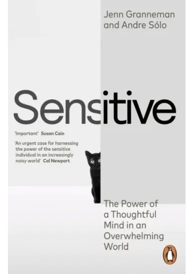 Sensitive : The Power of a Thoughtful Mind in an Overwhelming World