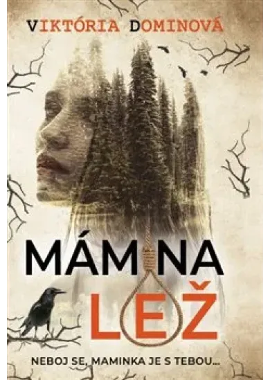 Mámina lež - Neboj se, maminka je s tebou...