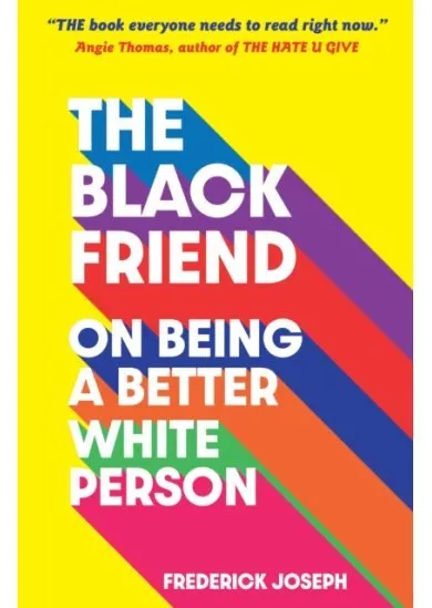 The Black Friend: On Being a Better White Person