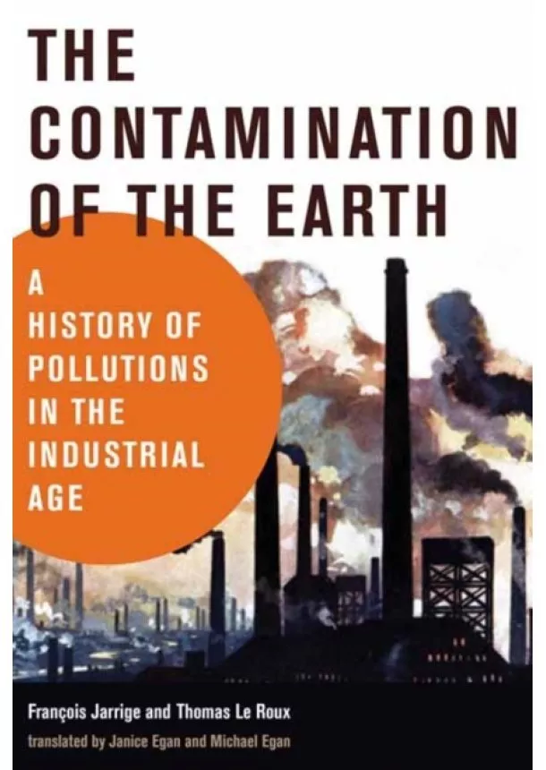 Francois (University of Burgundy) Jarrige, Thomas Le (Centre de recherches historiques) Roux - Contamination Of Earth