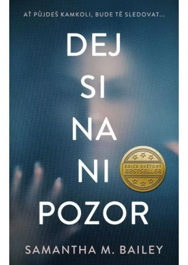 Samantha M. Bailey - Dej si na ni pozor