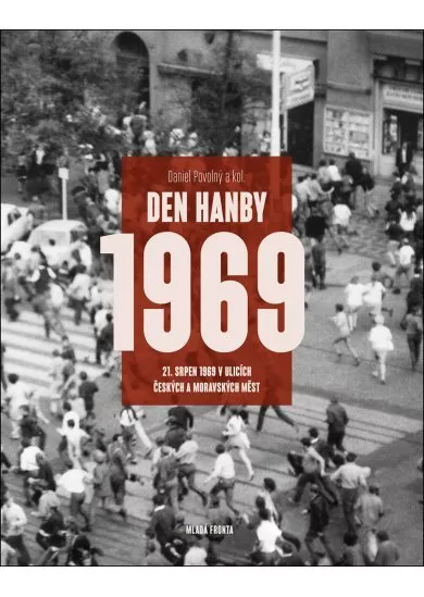 Den hanby: 21. srpen 1969 v ulicích českých a moravských měst