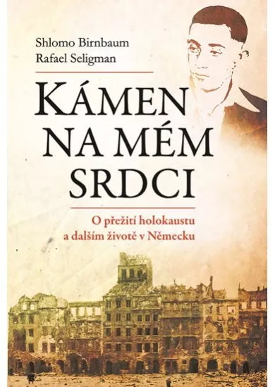 Kámen na mém srdci - O přežití holokaustu a dalším životě v Německu