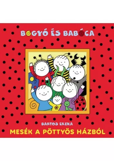 Bogyó és Babóca - Mesék a Pöttyös házból (új kiadás)